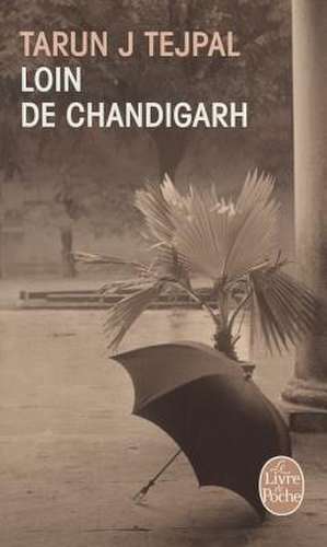 Loin de Chandigarh de T. J. Tejpal