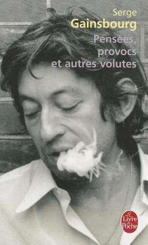 Pensees Provocs Et Autres Volutes: En Afghanistan Et En Irak de Serge Gainsbourg