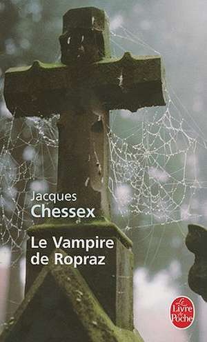 Le Vampire de Ropraz de Jacques Chessex