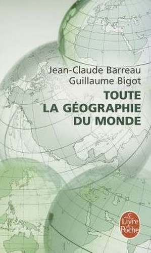 Toute La Geographie Du Monde de J. C. Bigot Barreau