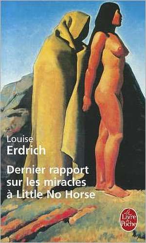 Dernier Rapport Miracles a Little No Horse de L. Erdrich