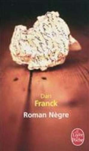 Roman Negre de Dan Franck