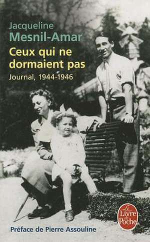 Ceux Qui Ne Dormaient Pas: Journal, 1944-1946 de Pierre Assouline