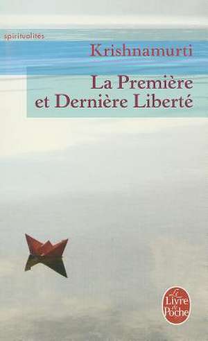 La Premiere Et Derniere Liberte de Aldous Huxley