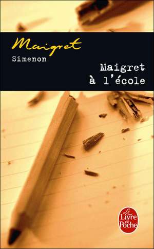 Maigret A L'Ecole: Autobiographie de Georges Simenon