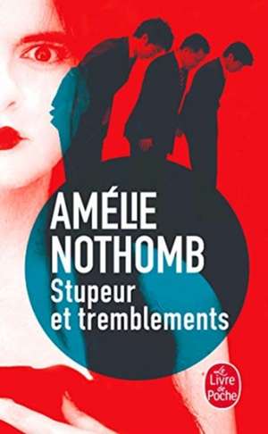 Stupeur Et Tremblements: Autobiographie 1949- 1962 de Amélie Nothomb