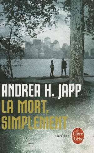 La Mort, Simplement de Andrea H. Japp