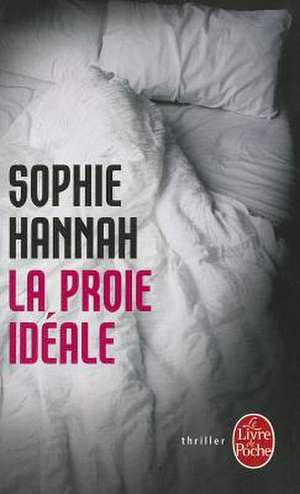 La Proie Ideale de Sophie Hannah