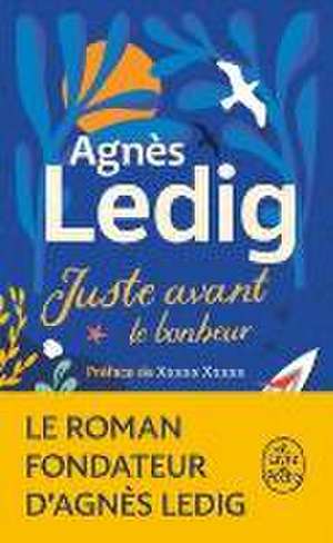 Juste avant le bonheur de Agnès Ledig