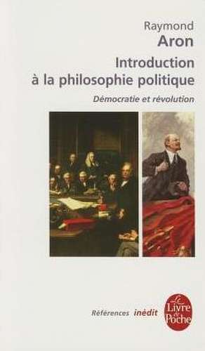 Introduction a la Philosophie Politique de R. Aron