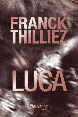 Luca de Franck Thilliez