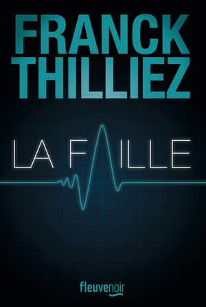 La faille de Franck Thilliez