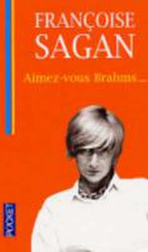 Aimez-vouz Brahms... de Francoise Sagan