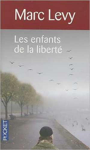 Les Enfants de la Liberte: Mensonges = Lies de Marc Levy