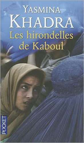 Hirondelles de Kaboul: Livre I. la Secte Des Assassins de Yasmina Khadra