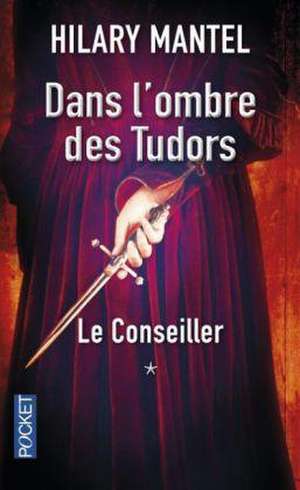 Le Conseiller de Hilary Mantel