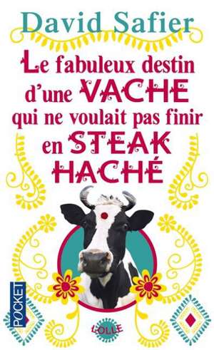 Le Fabuleux destin d'une vache qui ne voulait pas finir en steak haché de David Safier