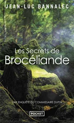 Les secrèts de Brocéliande de Jean-Luc Bannalec