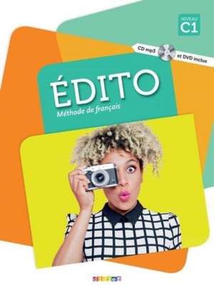 Edito C1 Methode de francais + DVD de Cecile Pinson