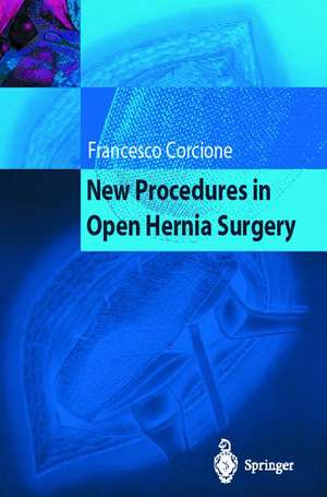 New Procedures in Open Hernia Surgery de Francesco Corcione