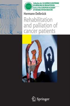 Rehabilitation and palliation of cancer patients: (Patient care) de Herrmann Delbrück