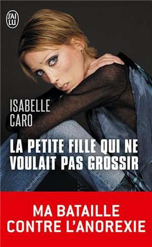 La Petite Fille Qui Ne Voulait Pas Gross de Isabelle Caro