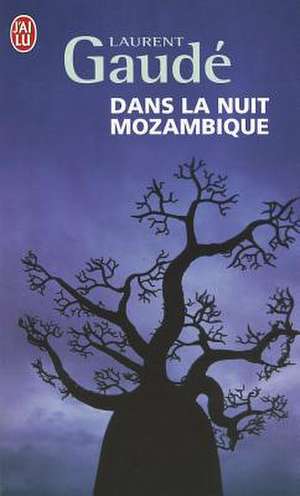 Dans La Nuit Mozambique de Laurent Gaude