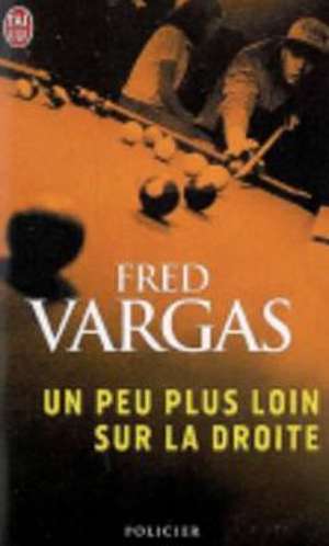 Un Peu Plus Loin Sur La Droite: Tchernobyl de Fred Vargas