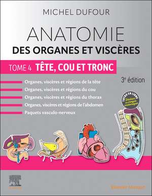 Anatomie des organes et viscères - Tome 4. Tête, cou et tronc de Michel Dufour