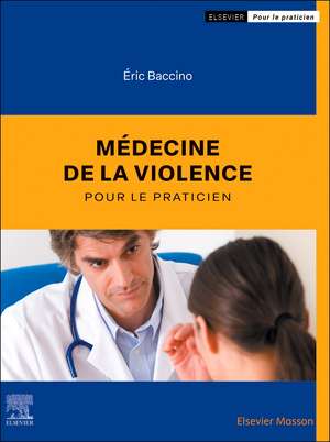 Médecine de la violence pour le praticien de Éric Baccino