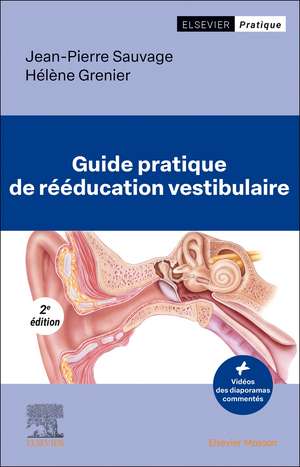 Guide pratique de rééducation vestibulaire de Jean-Pierre Sauvage