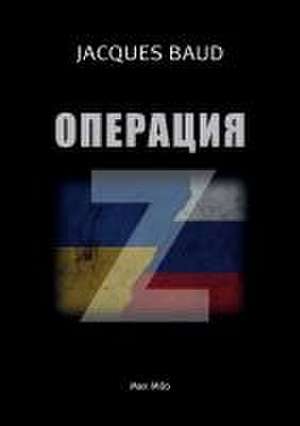 Operation Z de Jacques Baud