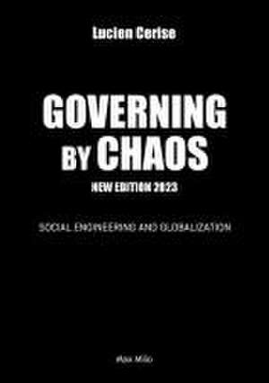 Governing by chaos de Lucien Cerise