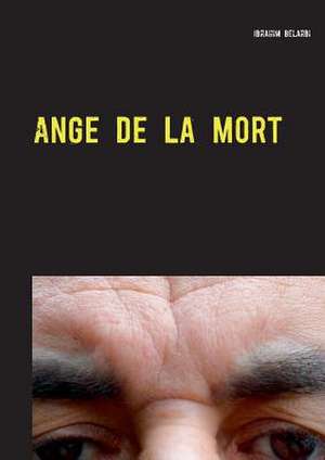 Ange de la mort de Ibrahim Belarbi