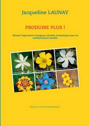 Produire plus ! de Jacqueline Launay