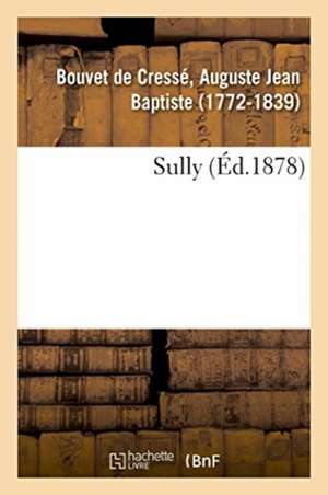 Sully de Auguste Jean Baptiste Bouvet de Cressé