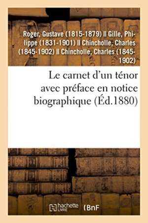 Le carnet d'un ténor avec préface en notice biographique de Gustave Roger