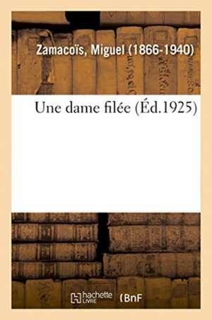 Une dame filée de Miguel Zamacoïs