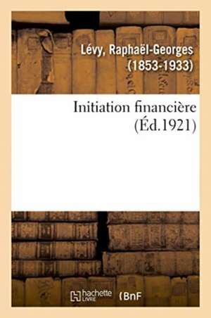 Initiation Financière de Raphaël-Georges Lévy