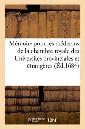 Mémoire Pour Les Médecins de la Chambre Royale Des Universités Provinciales Et Étrangères de Bnf Vide