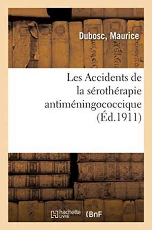 Les Accidents de la Sérothérapie Antiméningococcique de Maurice Dubosc