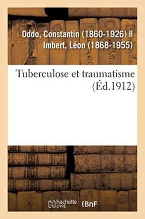 Tuberculose Et Traumatisme de Constantin Oddo