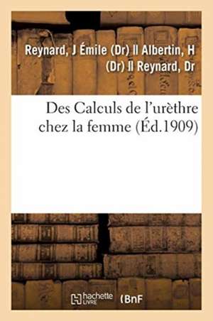 Des Calculs de l'Urèthre Chez La Femme de J. Émile Reynard