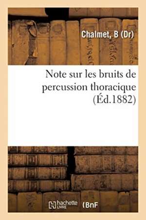 Note Sur Les Bruits de Percussion Thoracique de B. Chalmet