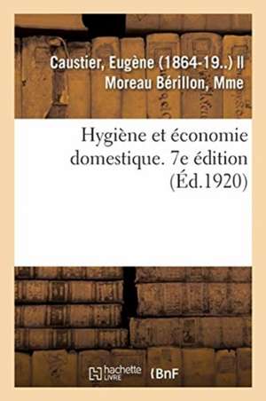 Hygiène Et Économie Domestique. 7e Édition de Eugène Caustier