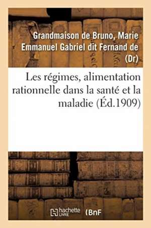 Les Régimes, Alimentation Rationnelle Dans La Santé Et La Maladie de Marie Emmanuel de Grandmaison de Bruno