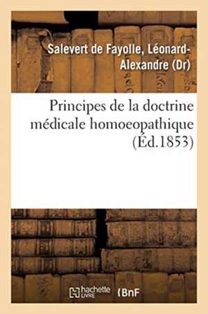 Principes de la Doctrine Médicale Homoeopathique de Léonard-Alexandre Salevert de Fayolle