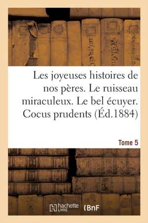 Les Joyeuses Histoires de Nos Peres. Tome 5 de Paul-Adolphe Kauffmann