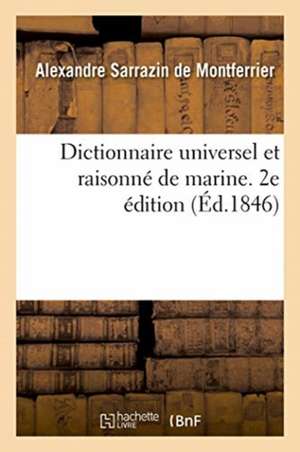 Dictionnaire Universel Et Raisonné de Marine. 2e Édition de Papus