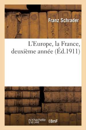 L'Europe, La France, Deuxième Année de Franz Schrader